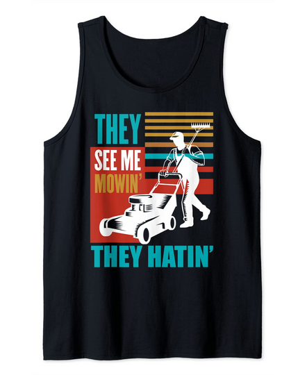 Discover Funny Lawn Mower Me Mowin They Hatin Yard Work Lawn Tractor Tank Top