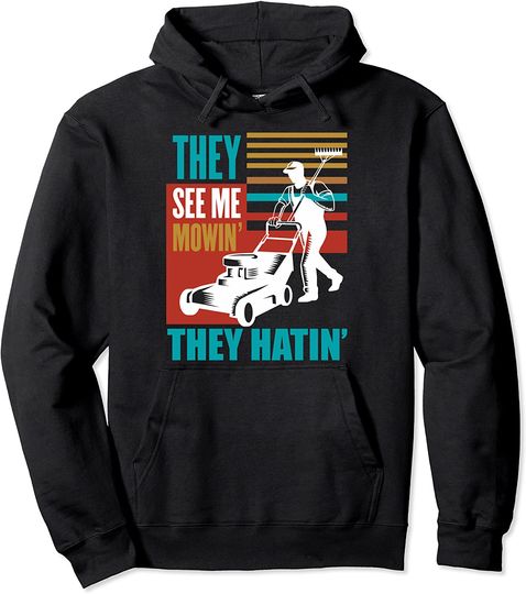 Discover Funny Lawn Mower Me Mowin They Hatin Yard Work Lawn Tractor Pullover Hoodie