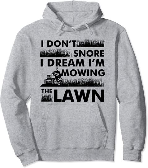 Discover Funny Lawn Mower I Don't Snore Yard Work Lawn Tractor Pullover Hoodie