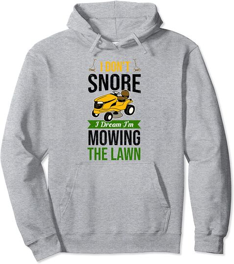 Discover Funny Lawn Mower I Don't Snore Yard Work Lawn Tractor Pullover Hoodie
