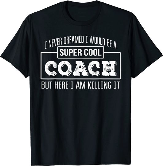 Discover Super Cool Coach T Shirt