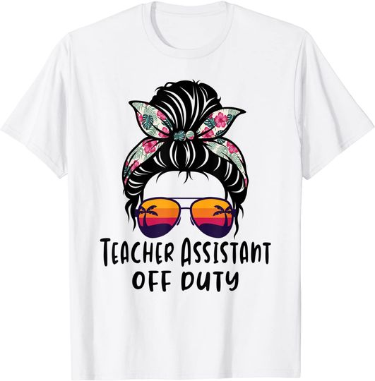 Discover Messy Bun Hair Teacher Assistant Off Duty Sunglasses T Shirt