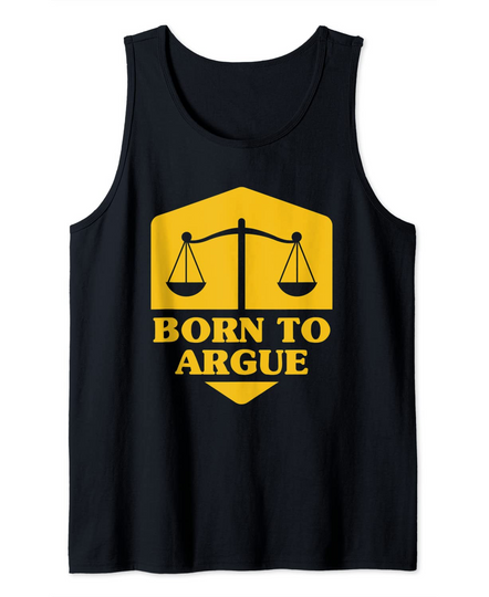 Discover Born To Argue | Legal Sayings Funny Lawyer Tank Top