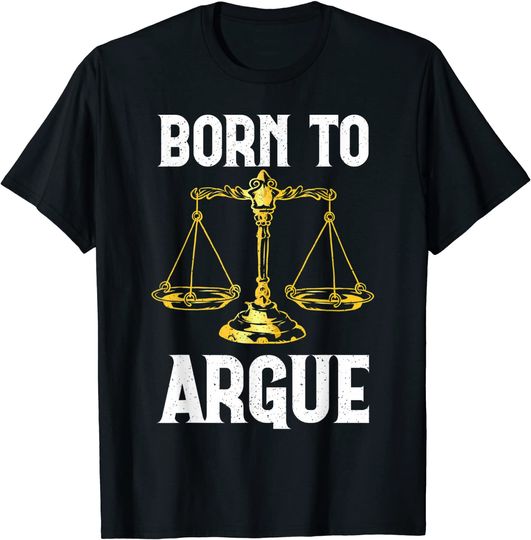 Discover Born To Argue | Legal Sayings Funny Lawyer T-Shirt