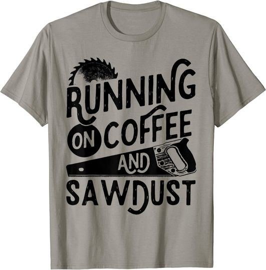 Discover Mens Running on Coffee and Sawdust Woodworking Carpenter T Shirt
