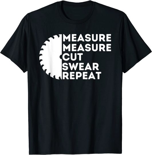 Discover Measure Cut Swear Carpenter & Woodworking T Shirt