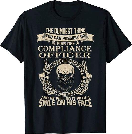 Discover You Can Possibly Do Is Piss Off An COMPLIANCE OFFICER T-Shirt