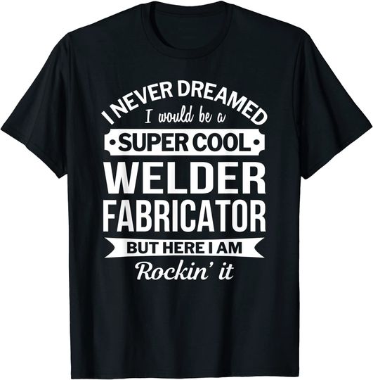 Discover Welder Fabricator T Shirt