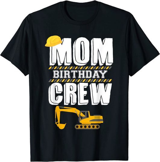 Discover Mom Birthday Crew Construction Worker Hosting T Shirt