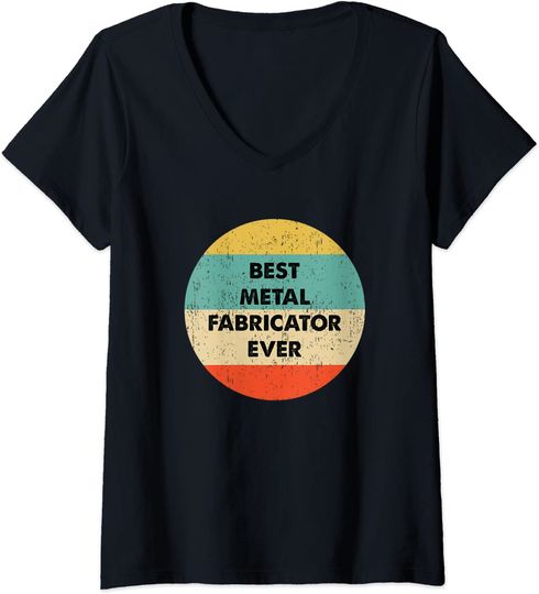 Discover Metal Fabricator Best Metal Fabricator Ever T Shirt
