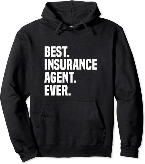 Discover Best Insurance Agent Ever Pullover Hoodie