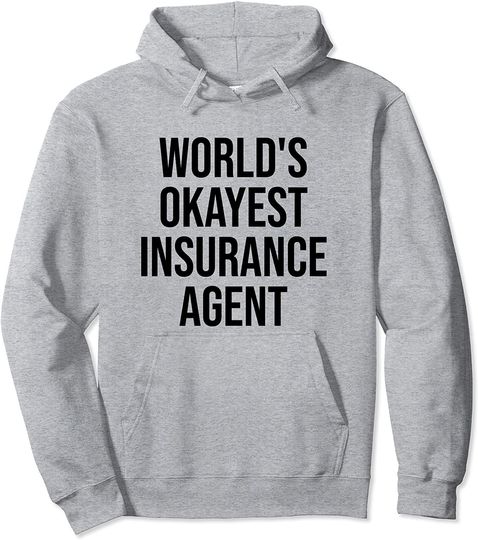 Discover Insurance Broker World's Okayest Insurance Agent Pullover Hoodie
