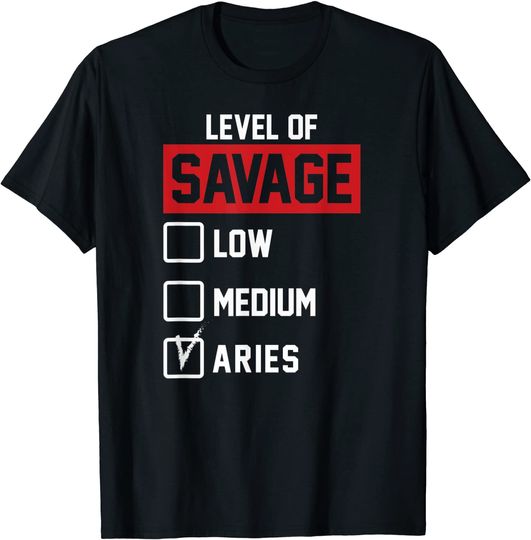 Discover Level Of Savage Low Medium Aries T Shirt