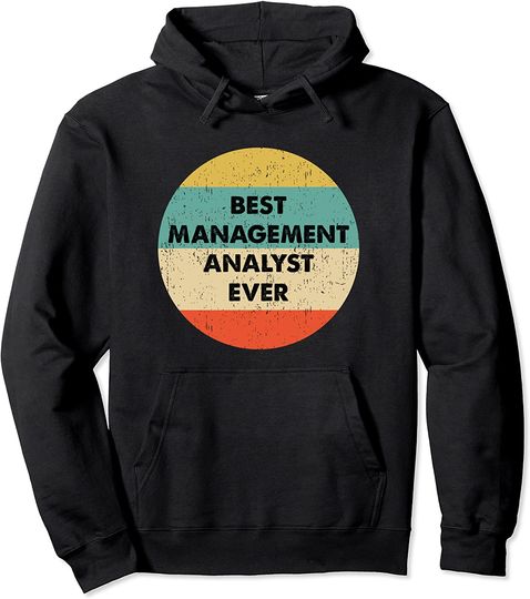 Discover Best Management Analyst Ever Pullover Hoodie