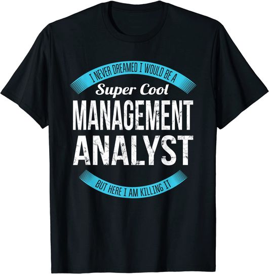 Discover Super Cool Management Analyst T-Shirt
