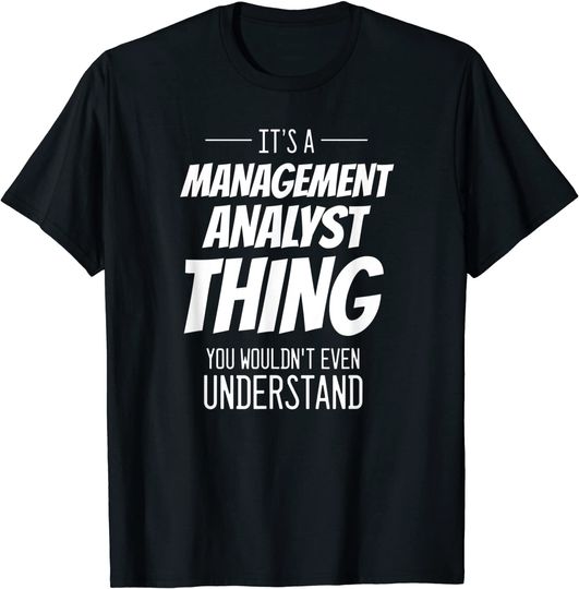 Discover It's A Management Analyst Thing T-Shirt