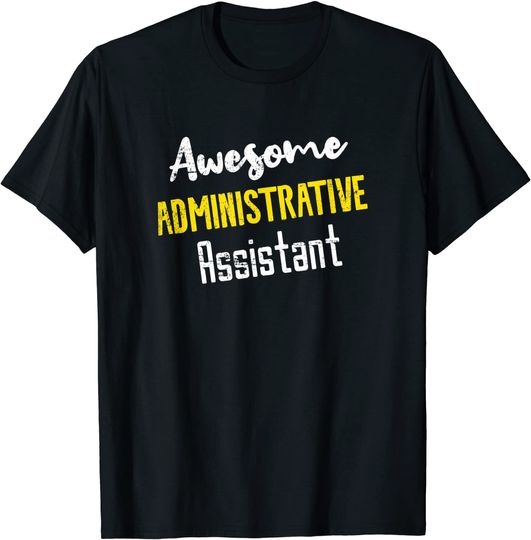 Discover Administrative Assistant Appreciation Gift Admin Day T-Shirt