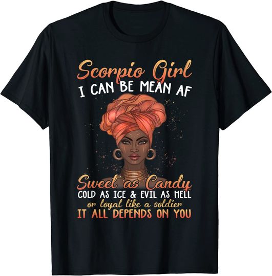Discover Scorpio Girl I Can Be Mean AF Sweet As Candy Cold As Ice T Shirt