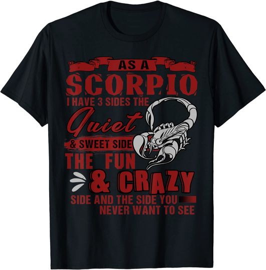 Discover As A Scorpio I Have 3 Sides T Shirt