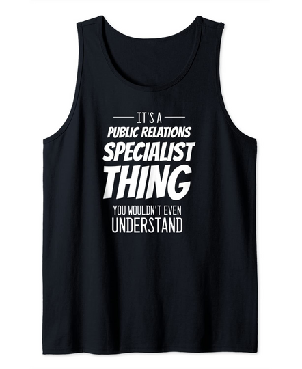 Discover It's A Public Relations Specialist Thing Tank Top