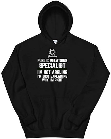Discover Public relations specialist I'm Not Arguing I'm Just Explaining Hoodie