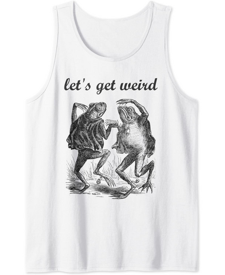 Discover Let's Get Weird Dancing Frogs Drugs Fairy Tale Strange Dream Tank Top
