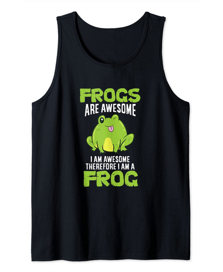 Discover Frogs Are Awesome I'm Awesome Therefore I Am A Frog Tank Top