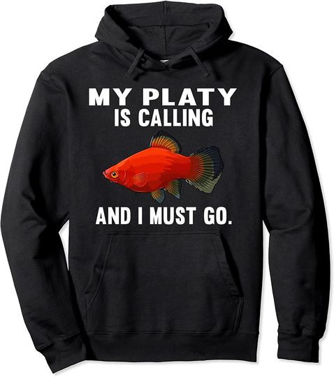 Discover My Platies Is Calling And I Must Go Pullover Hoodie