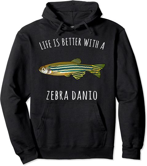 Discover Life Is Better With A Zebra Danios Funny Fish Pullover Hoodie