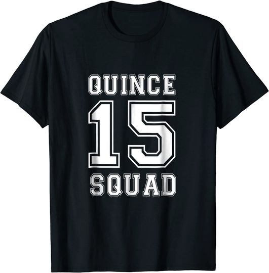 Discover Quince Squad 15 Yrs Birthday T Shirt