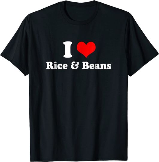 Discover I Love Rice and Beans T Shirt