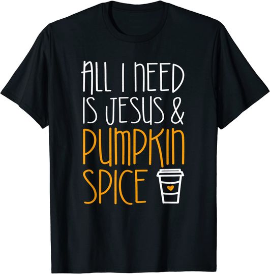 Discover All I Need Is Jesus And Pumpkin Spice T Shirt