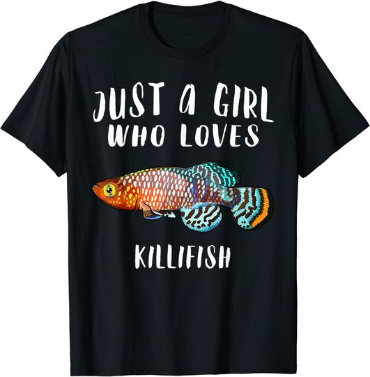 Discover Just A Girl Who Loves Killifish T-Shirt