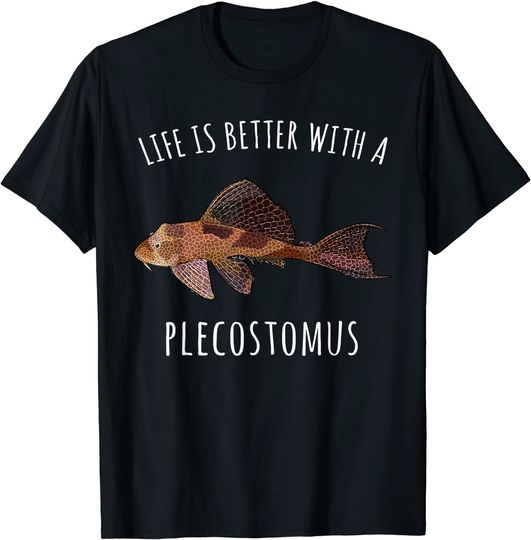 Discover Life Is Better With A Plecostomus Funny Fish T-Shirt