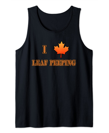 Discover I LOVE LEAF PEEPING with Maple Leaf Tank Top