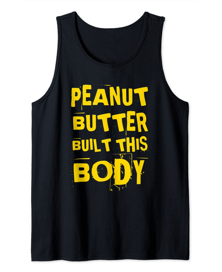 Discover Peanut Butter Built This Body Tank Top