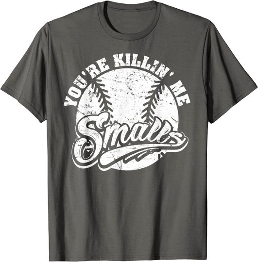 Discover You're Killin Me Smalls T Shirt