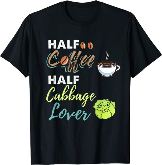 Discover Half Coffee Half Cabbage Lover T-Shirt