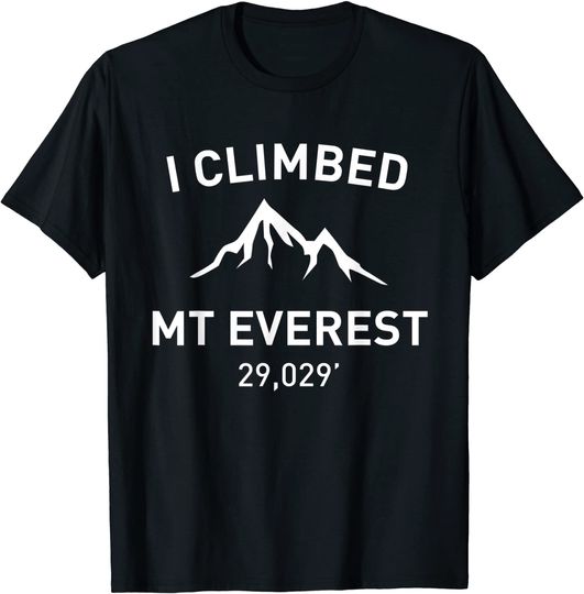 Discover I Climbed Mt Everest Outdoor Hiking T Shirt