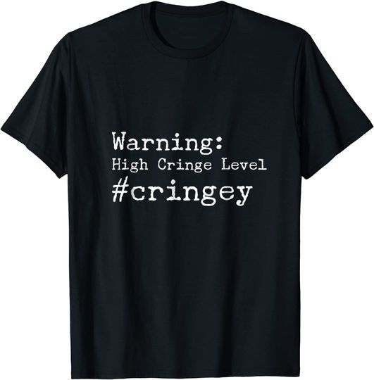 Discover Warning High Cringe Level T Shirt
