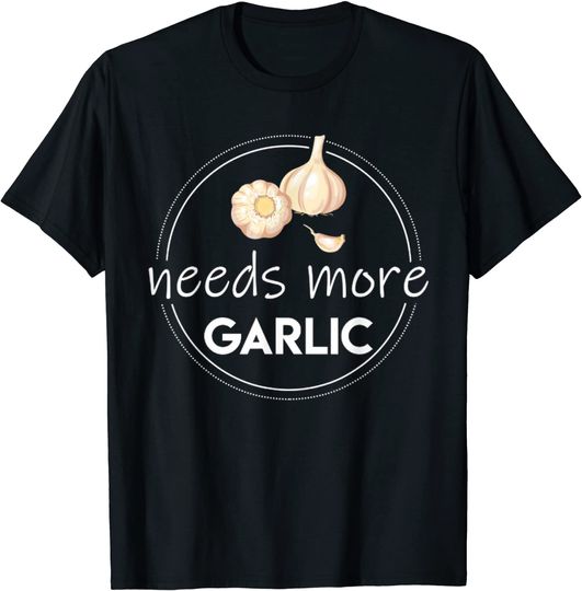 Discover Needs More Garlic Cloves Food Gifts for Garlic Lovers T-Shirt