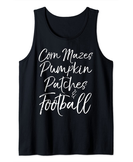 Discover Funny Fall Quote Cute Corn Mazes Pumpkin Patches & Football Tank Top