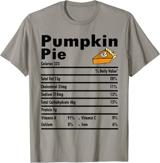 Discover Pumpkin Pie Nutrition Facts Pie Lover Thanksgiving T-Shirt