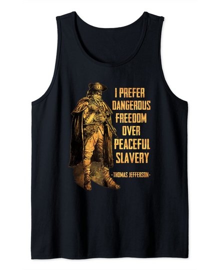 Discover I Prefer Dangerous Freedom Over Peaceful Slavery Tank Top