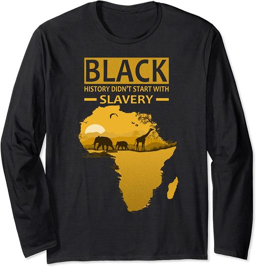 Discover Black History Didn't Start With Slavery T-Shirt - Gift Tee