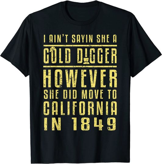 Discover Gold California Rush Black History Gift Political T-Shirt