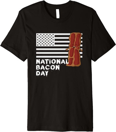 Discover National Bacon Day Premium T-Shirt