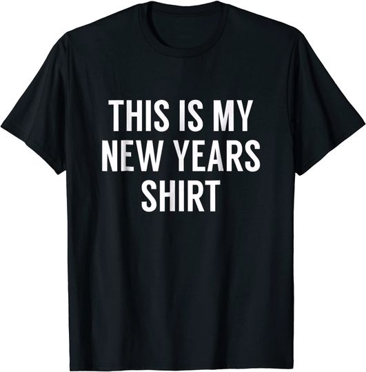 Discover This Is My New Years Shirt - Funny New Years Eve T-shirt