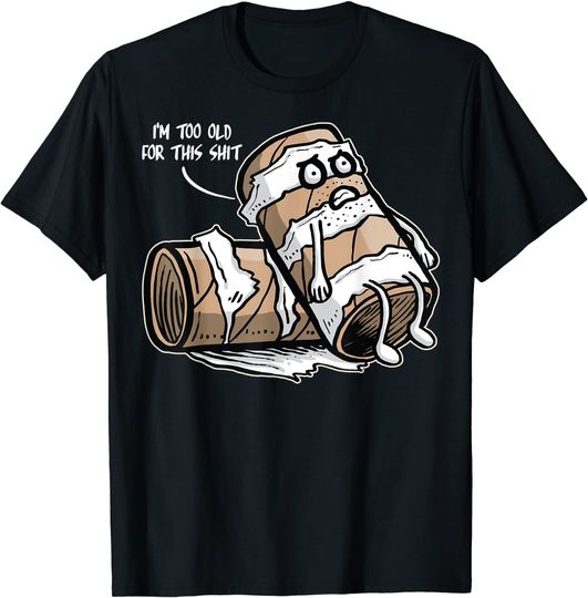 Discover I'm too old for this Shit Toilet Paper TP Poo Poop Emoticon T-Shirt