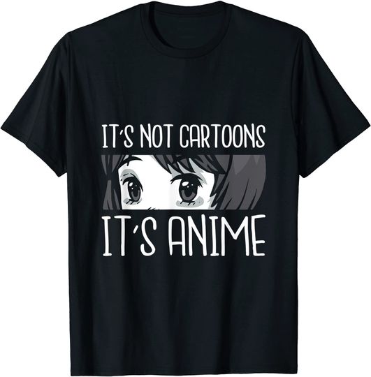 Discover It's Not Cartoons It's Anime T Shirt
